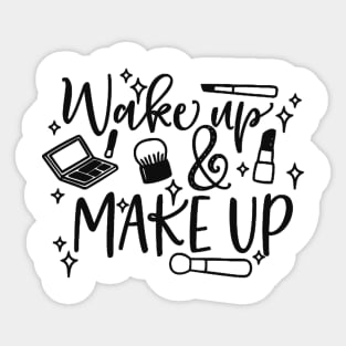 Wake up and make up Sticker